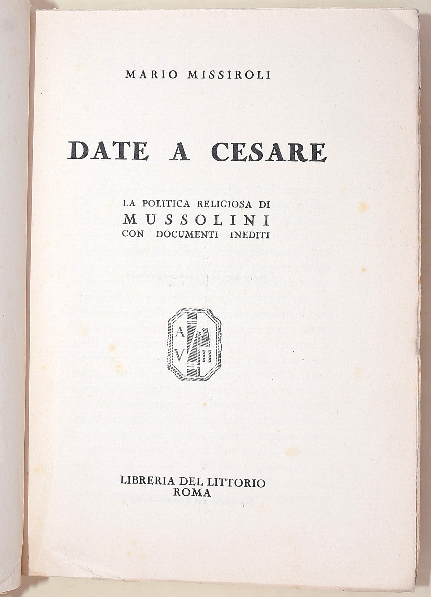 Mattioli, Mussolini Aviatore; Mussolini, Vita con mio Padre; Missiroli, Date a Cesare