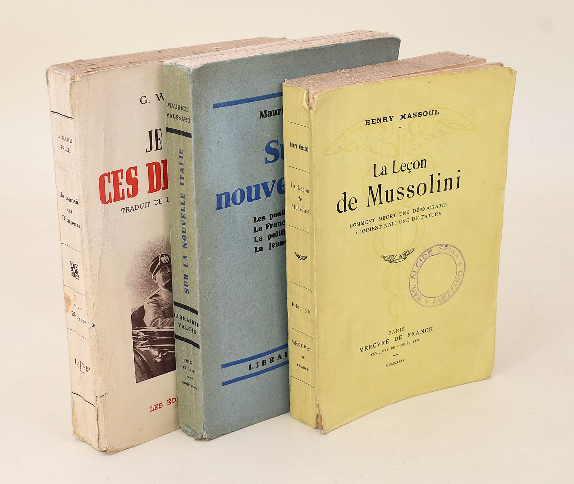 Massoul, La Leçon de Mussolini; Price, Je connais ces dictateurs; Vaussard, Sur la nouvelle Itali...