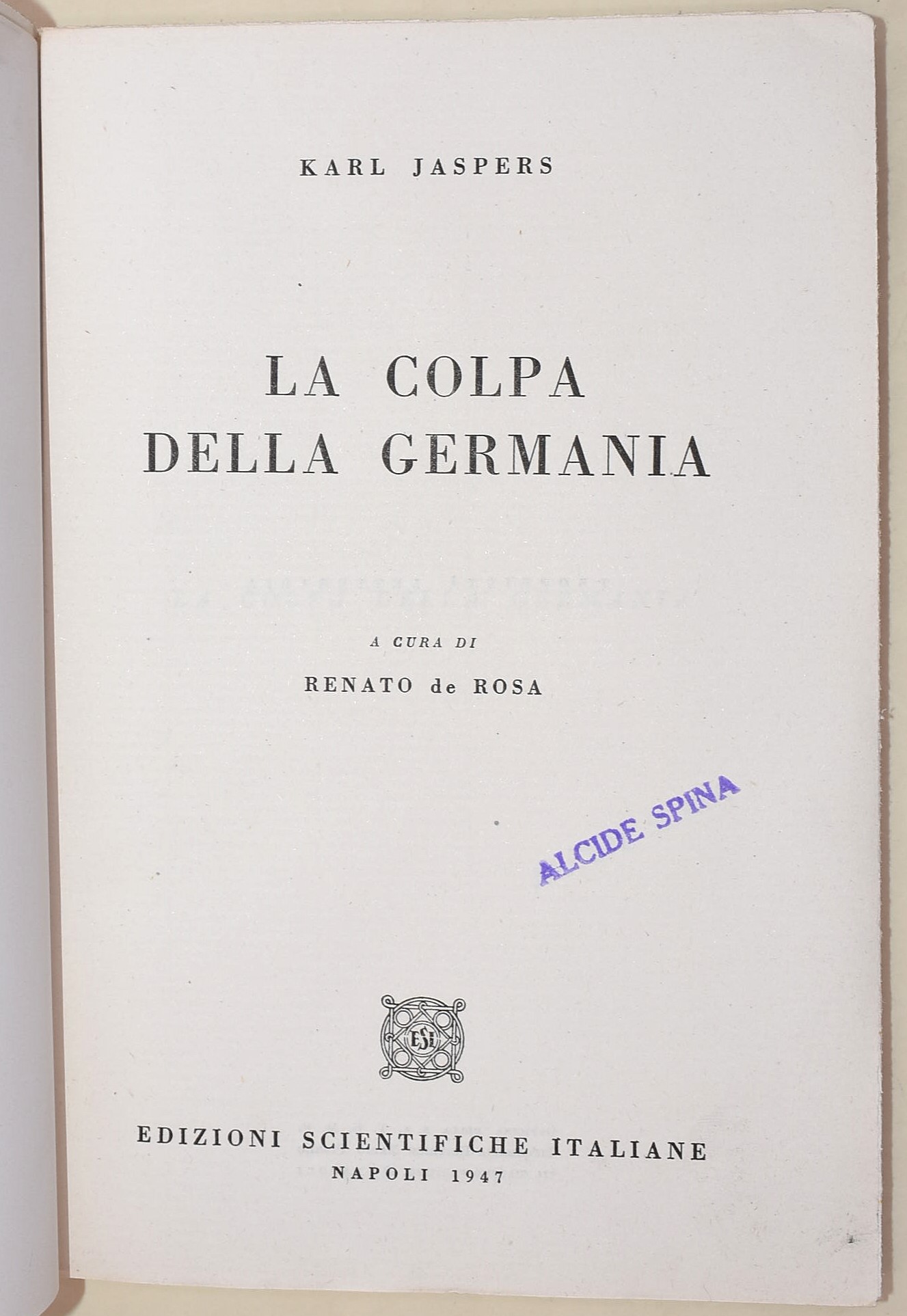 Rölpke, Il problema della Germania; Jaspers, La Colpa della Germania; Rivoire, Vita e morte del F...