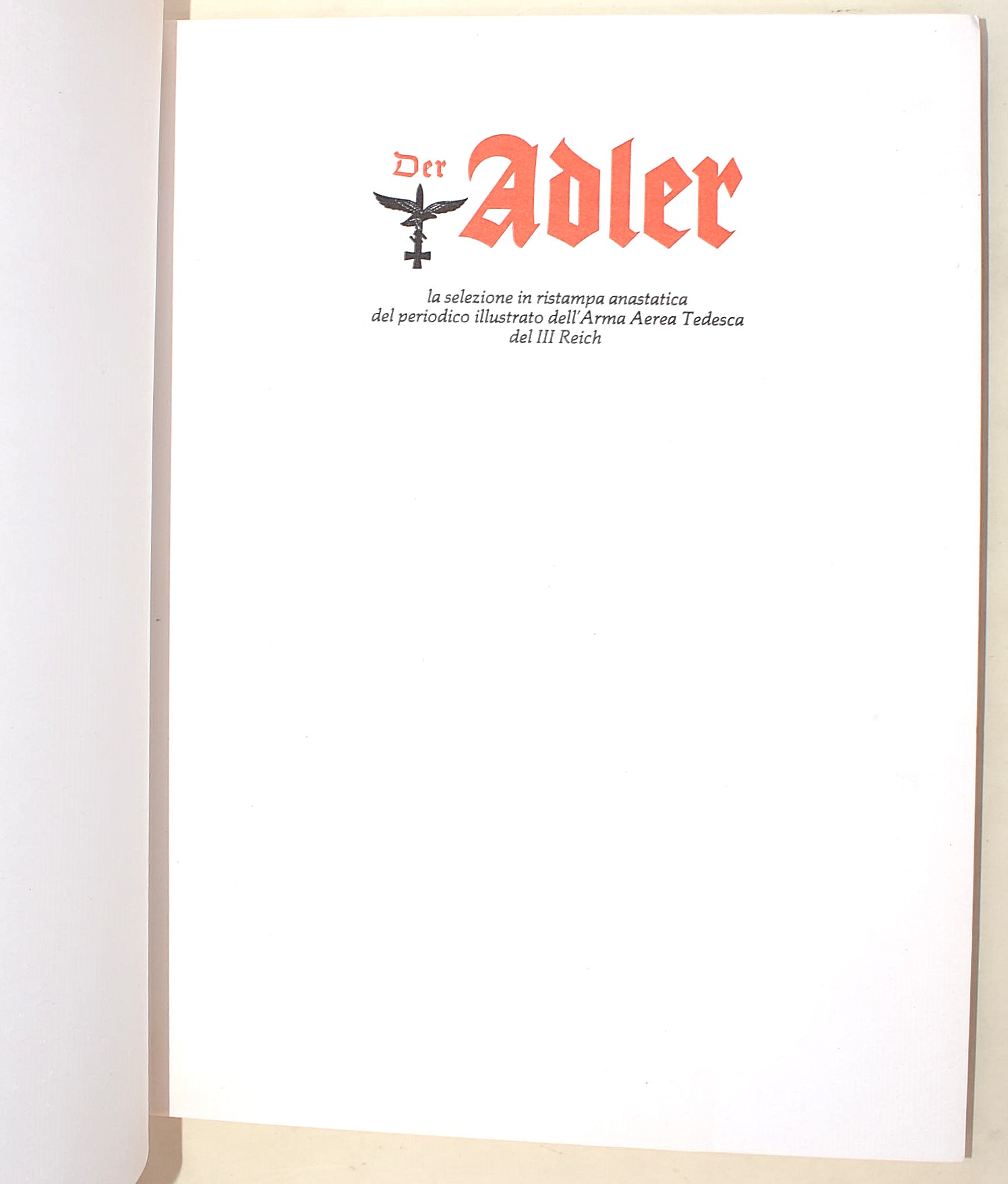 Ciarrapico Editore, Rivista illustrata 'Der Adler', Edizione italo-tedesca in 3 tomi (1941-1943)