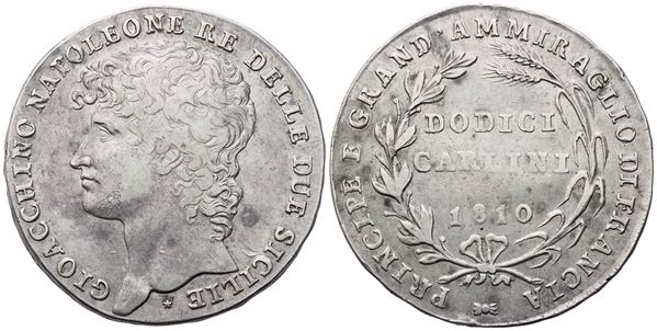 NAPOLI. Regno delle Due Sicilie. Gioacchino Murat (1808-1815). Piastra da 12 Carlini 1810; Ag (27,56 g; 38,3 mm)