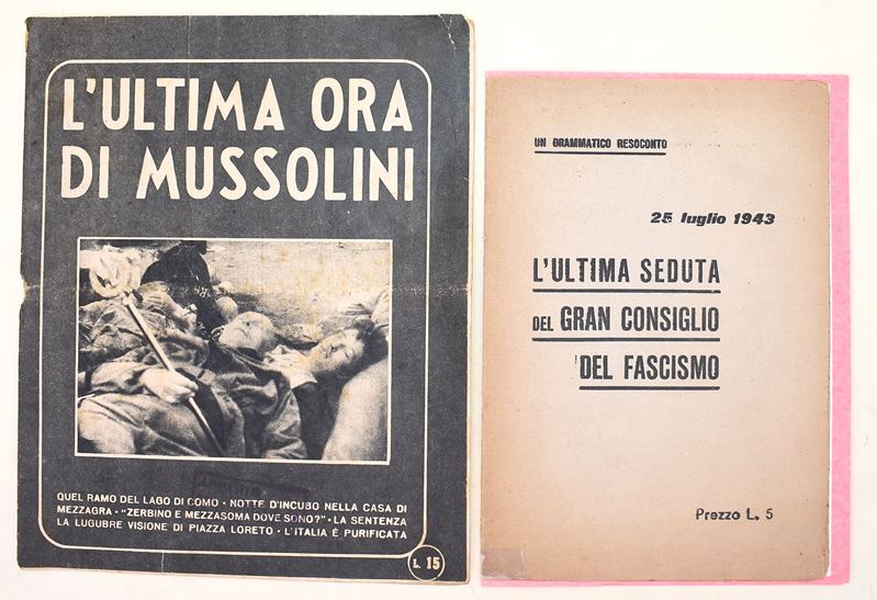 Opuscoli sulla fine di Mussolini: L'Ultima Seduta del Gran Consiglio del Fascismo (1943) e L'Ulti...