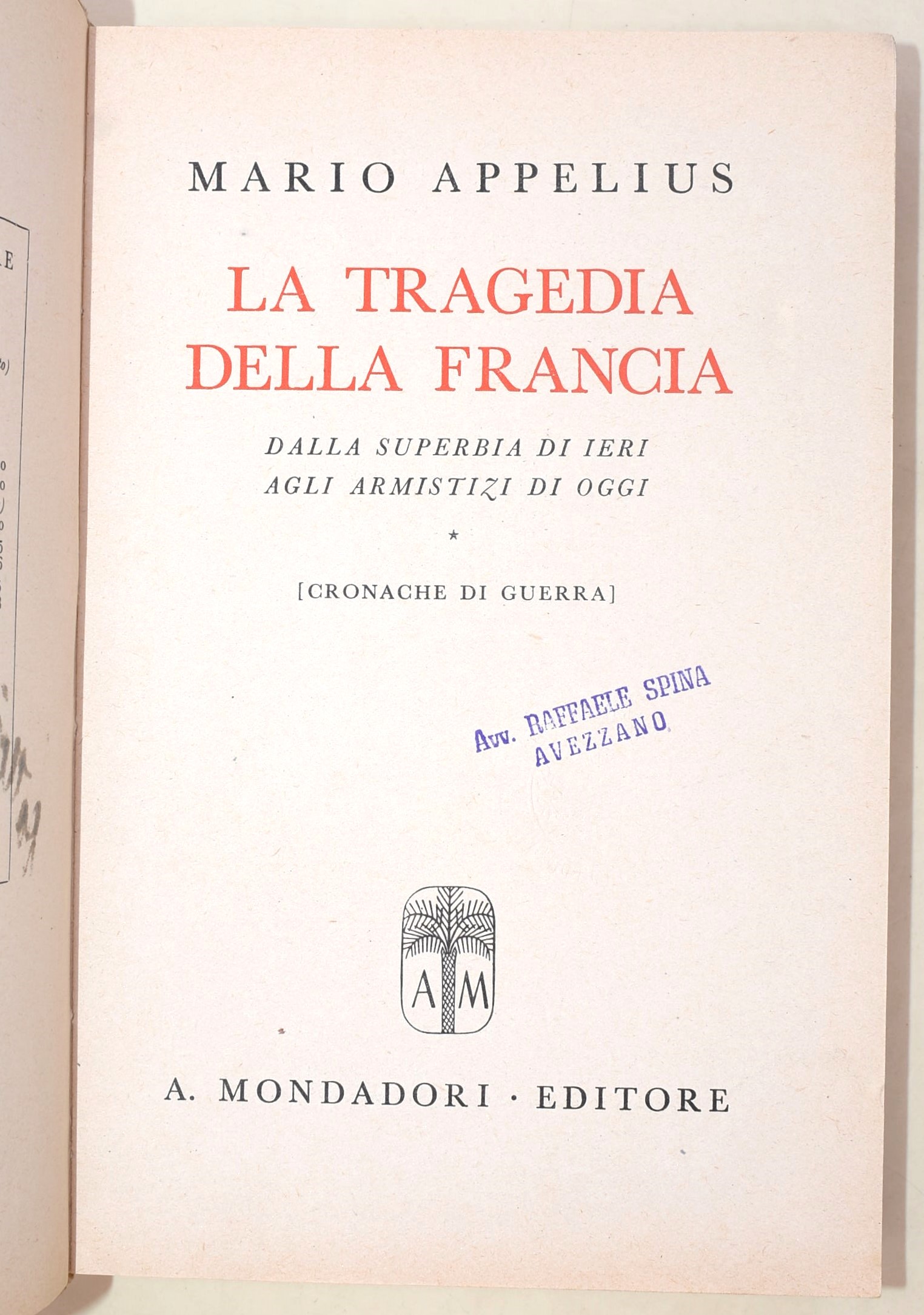 Fiala, La Francia Battuta; Sieburg, Chi sono questi francesi?; Appelius, La tragedia della Franci...