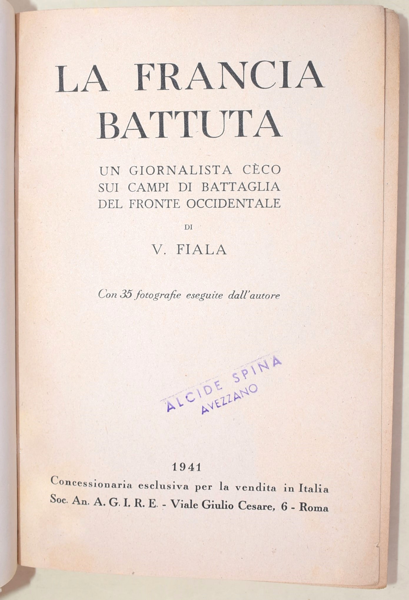 Fiala, La Francia Battuta; Sieburg, Chi sono questi francesi?; Appelius, La tragedia della Franci...