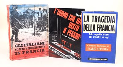 Mario Appelius, La Tragedia della Francia; Libero Accini, L'uomo che ha vista il peggio; Gli ital...