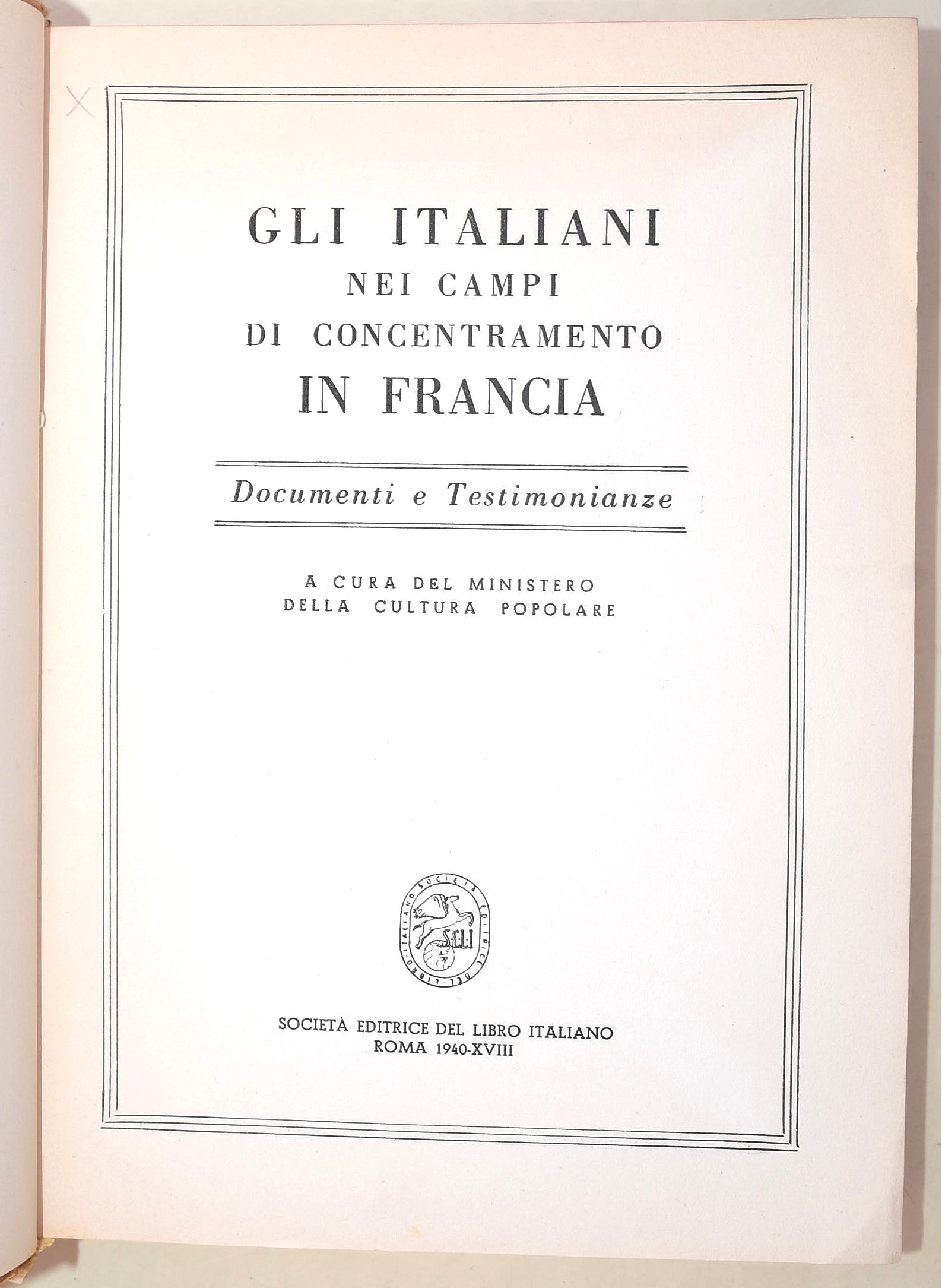 Mario Appelius, La Tragedia della Francia; Libero Accini, L'uomo che ha vista il peggio; Gli ital...