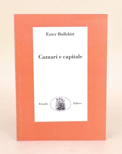 Eiraudi Editore, Bullshit, Exter: Cazzari e capitale