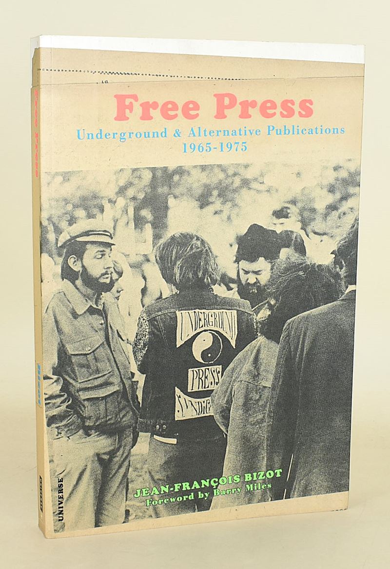 Bizot, Jean-François - Free Press. Underground & Alternative Publications 1965-1975, Volume illus...