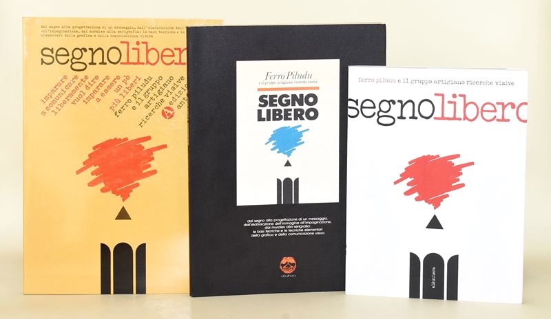 Ferro Piludu e Gruppo Artigiano Ricerche Visive, Segno Libero - Tre volumi editi da Elèuthera e E...