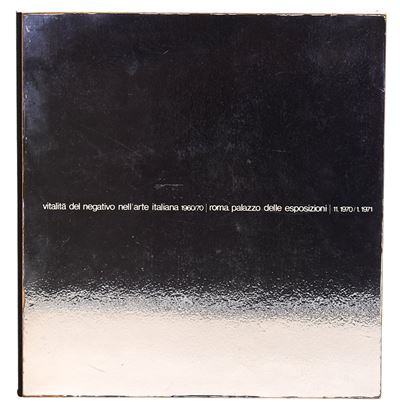 Achille Bonito Oliva, Vitalità del negativo nell'arte italiana 1960/70, Catalogo della mostra al ...