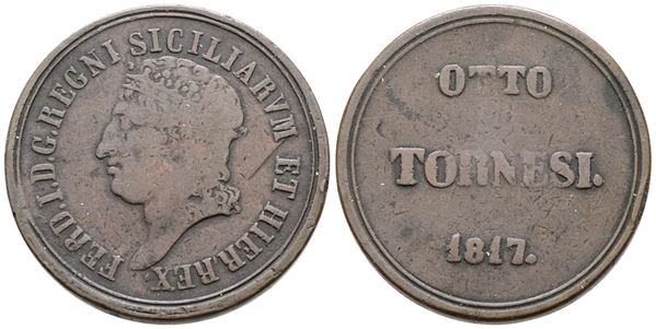 NAPOLI. REGNO DELLE DUE SICILIE. Ferdinando I di Borbone (1816-1825). 8 tornesi 1817. Cu; 24,9gr; Gig.17; NC; Q.BB