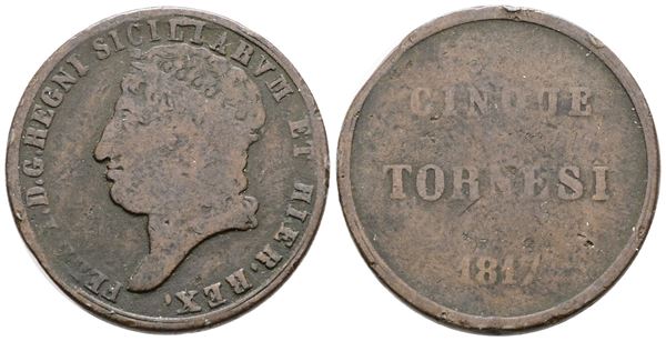 NAPOLI. REGNO DELLE DUE SICILIE. Ferdinando I di Borbone (1816-1825). 5 tornesi 1817. Cu; 15,5gr; Gig.19; RR; MB