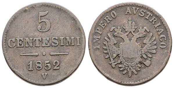 VENEZIA. REGNO LOMBARDO VENETO. Francesco Giuseppe (1848-1866). 5 centesimi 1852. Cu; 5,47gr; Gig.31; NC; MB/BB