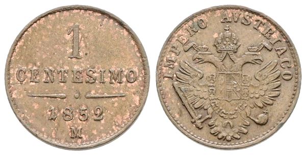 MILANO. REGNO LOMBARDO VENETO. Francesco Giuseppe (1848-1866). 1 centesimo 1852. Cu; 1,75gr; Gig.39; RR; SPL/FDC