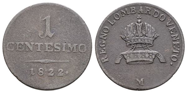 MILANO. REGNO LOMBARDO VENETO. Francesco I d'Asburgo (1815-1835). 1 centesimo 1822. Cu; 1,75gr; Gig.98; NC; BB