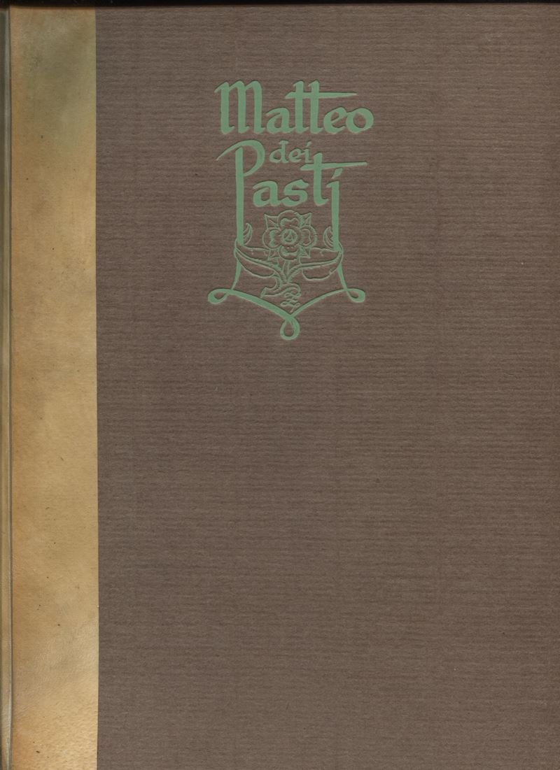 CALABI Augusto – CORNAGGIA Gianluigi. - . Matteo dei Pasti. La sua opera medaglistica distinta da...