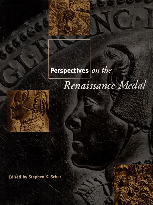 AA. VV. -  Perspectives on the Renaissance Medal. New York, 2000.  pp 240, molte illustrazioni anche con ingrandimenti, rilegatura editoriale, buono stato. Modesti. -  raro e importante