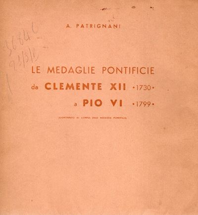 Patrignani A., Le medaglie pontificie da Clemente XII (1730) a Pio VI (1799)