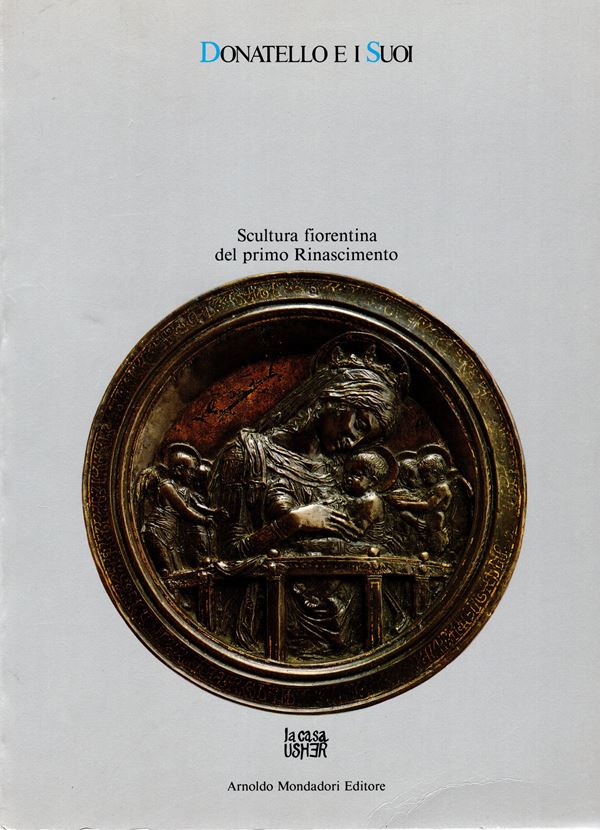 AA. - VV. - Donatello e i suoi. La scultura fiorentina del primo Rinascimento.  Firenze, 1986.  pp 287, tavv. 40 a colori + 36 + 111 bianco \nero. Rilegatura editoriale, buono stato.