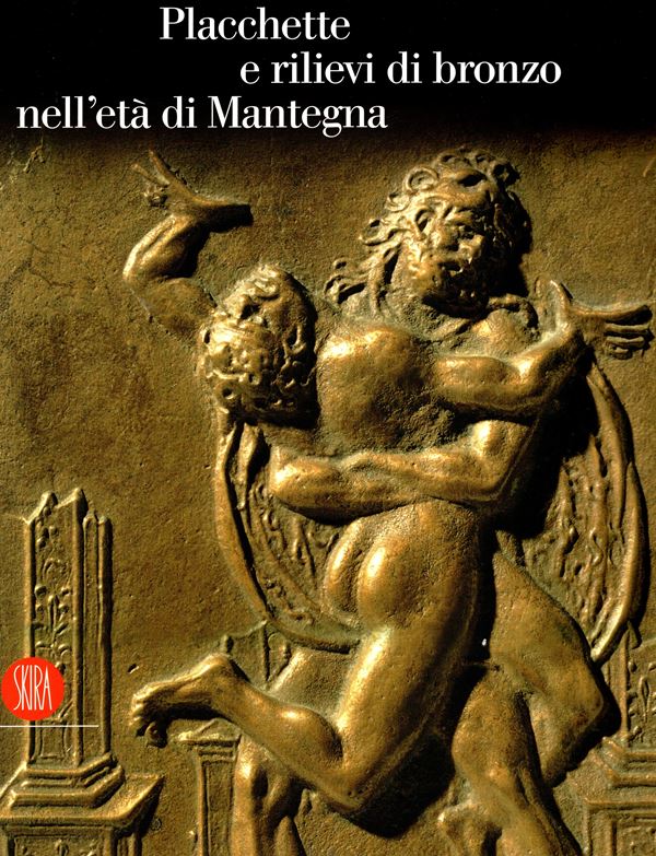 ROSSI Francesco. - Placchettee rilievi di bronzo nell'età di Mantegna. Milano, 2006.  pp xxv - 87, molte illustrazioni anche con ingrandimenti a colori. rilegatura editoriale, ottimo stato. Modesti -