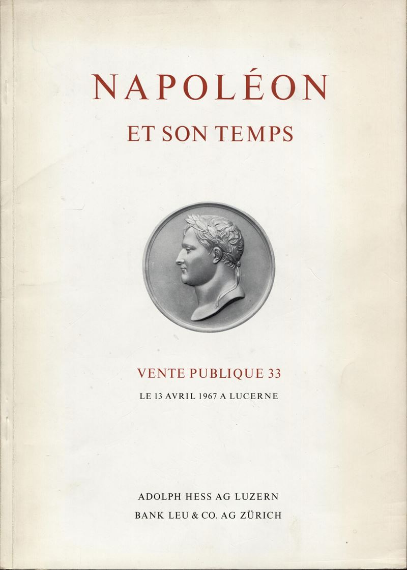 HESS Adolph, BANL LEU & CO. - Lucerne, 13 Aprile 1967, Collection H.B. Napoleon et son temps, Bro...