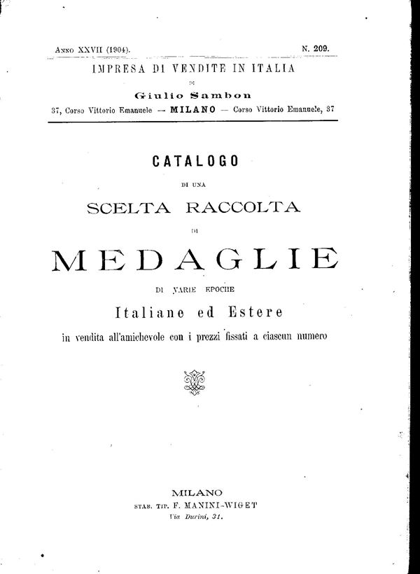 SAMBON  G. -  Catalogo a prezzi fissi di una scelta raccolta di medaglie.  Milano, 1904.  Pp. 72,  nn. 1352. Ril. ed. sciupata, buono stato raro. Rossi, 2969