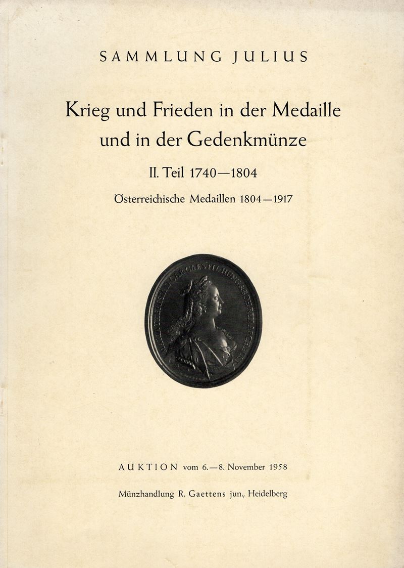 GAETTENS jun R., Sammlung Julius II: Teil 1740 - 1804. Krieg und Frieden in der Medaille und in d...