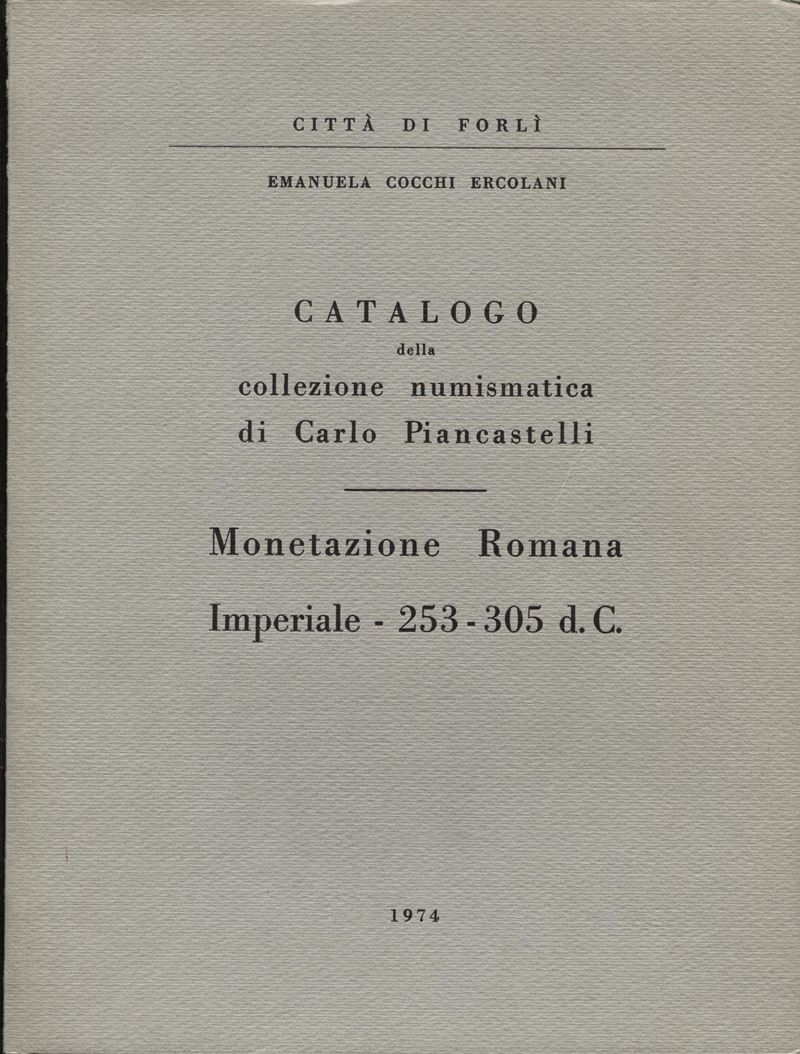 Cocchi Ercolani, Catalogo della collezione numismatica di Carlo Piancastelli. Monetazione romana ...