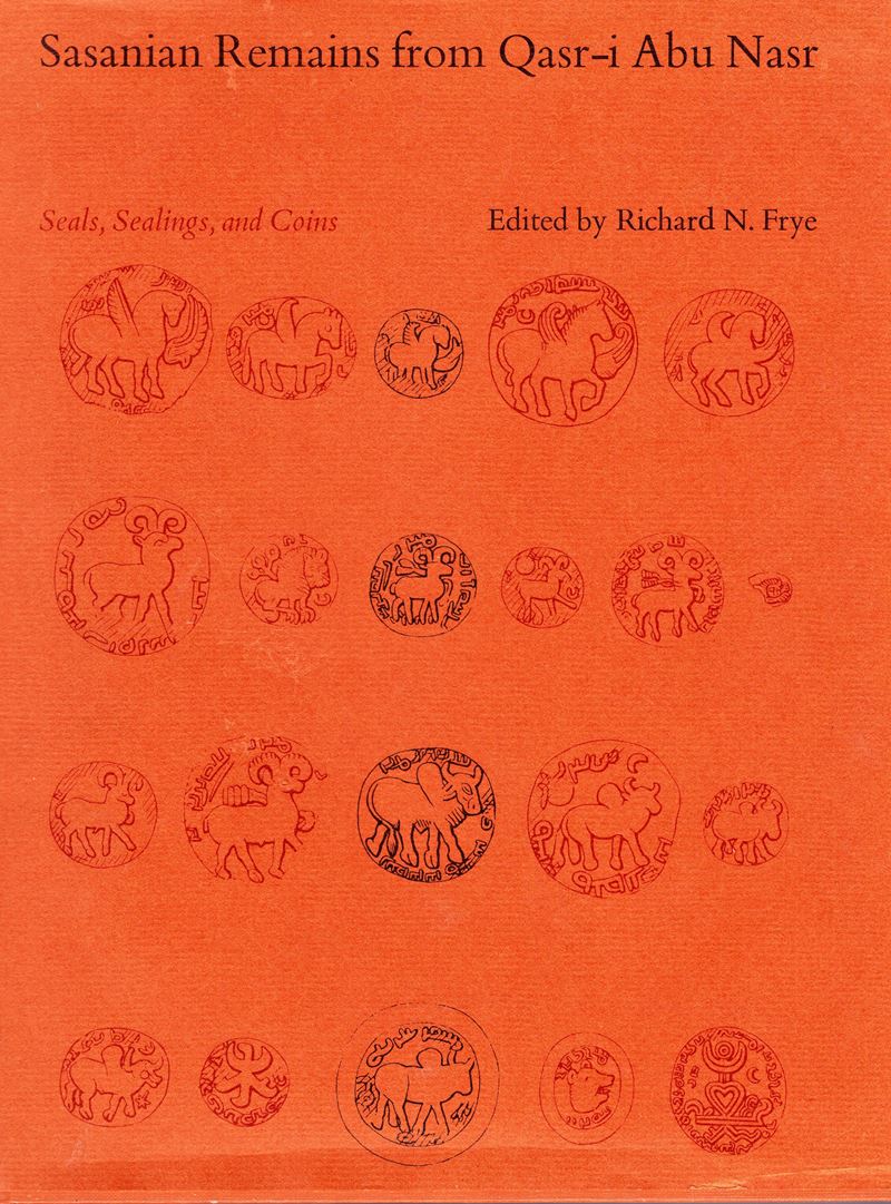 FRYE N. R., Sassanian remains from Qasr-i Abu Nasar, Cambridge, Massachusetts, 1973