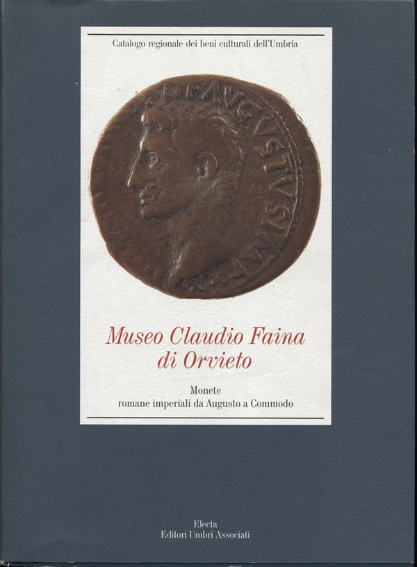 BERGAMINI  M. -  Museo Claudio Faina di Orvieto. Monete romane imperiali da Augusto a Commodo. Citta di Castello, 1995. pp.328, 1072 ill. nel testo. ril ed buono stato. ottima documentazione