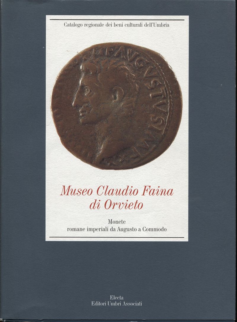 BERGAMINI M. - Museo Claudio Faina di Orvieto. Monete romane imperiali da Augusto a Commodo. Citt...