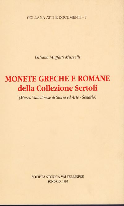MUFFATTI MUSSELLI G., Monete greche e romane della collezione Sertoli