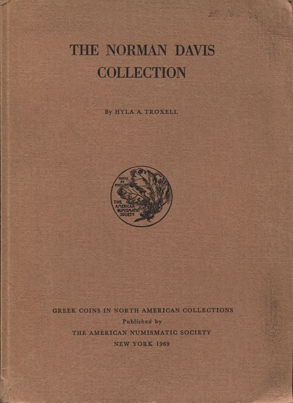 TROXELL H.A. -  The Norman Davis collection. Greek coins.  New York, 1969.  Pp. 53,  tavv. 28. Ril. ed. buono stato ottima documentazione.