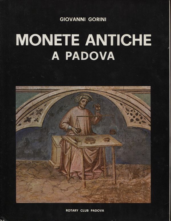 GORINI  G. -  Monete antiche a Padova.  Padova, 1972. Pp. 85,  tavv. 32 a colori e b\n. ril. ed. buono stato, raro.