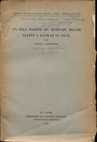 Jungfleisch, Un fels sadjite du Mohtady Billah frappéa Rafikah en 255 h. Le Caire, 1953