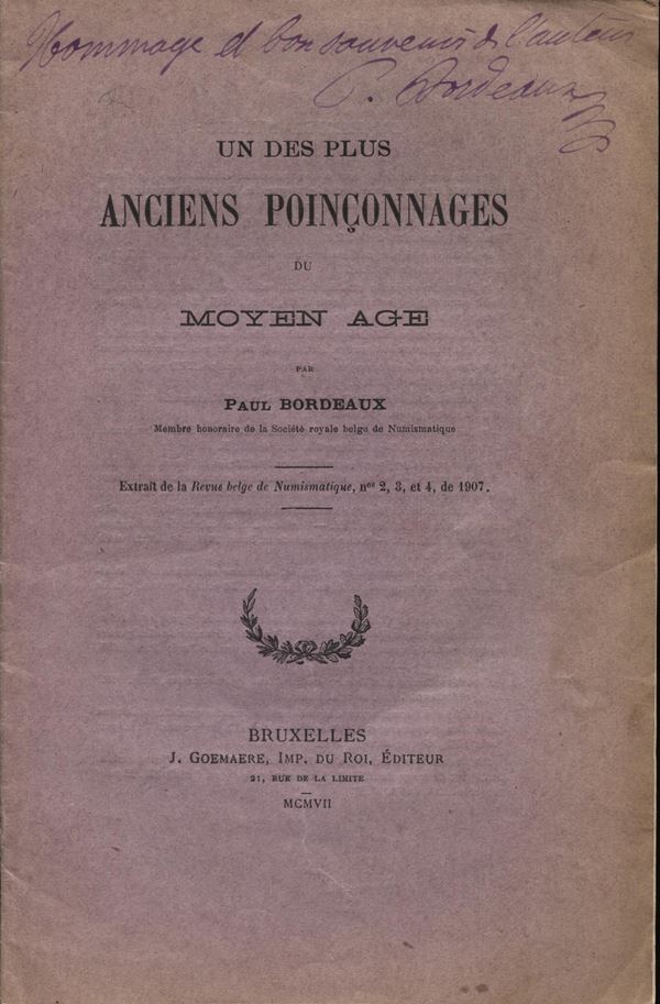 BORDEAUX  P. -  Un des plus anciens poinconnages du moyen age. Bruxelles, 1907.  pp .76. ril ed buono stato, molto raro e importante.