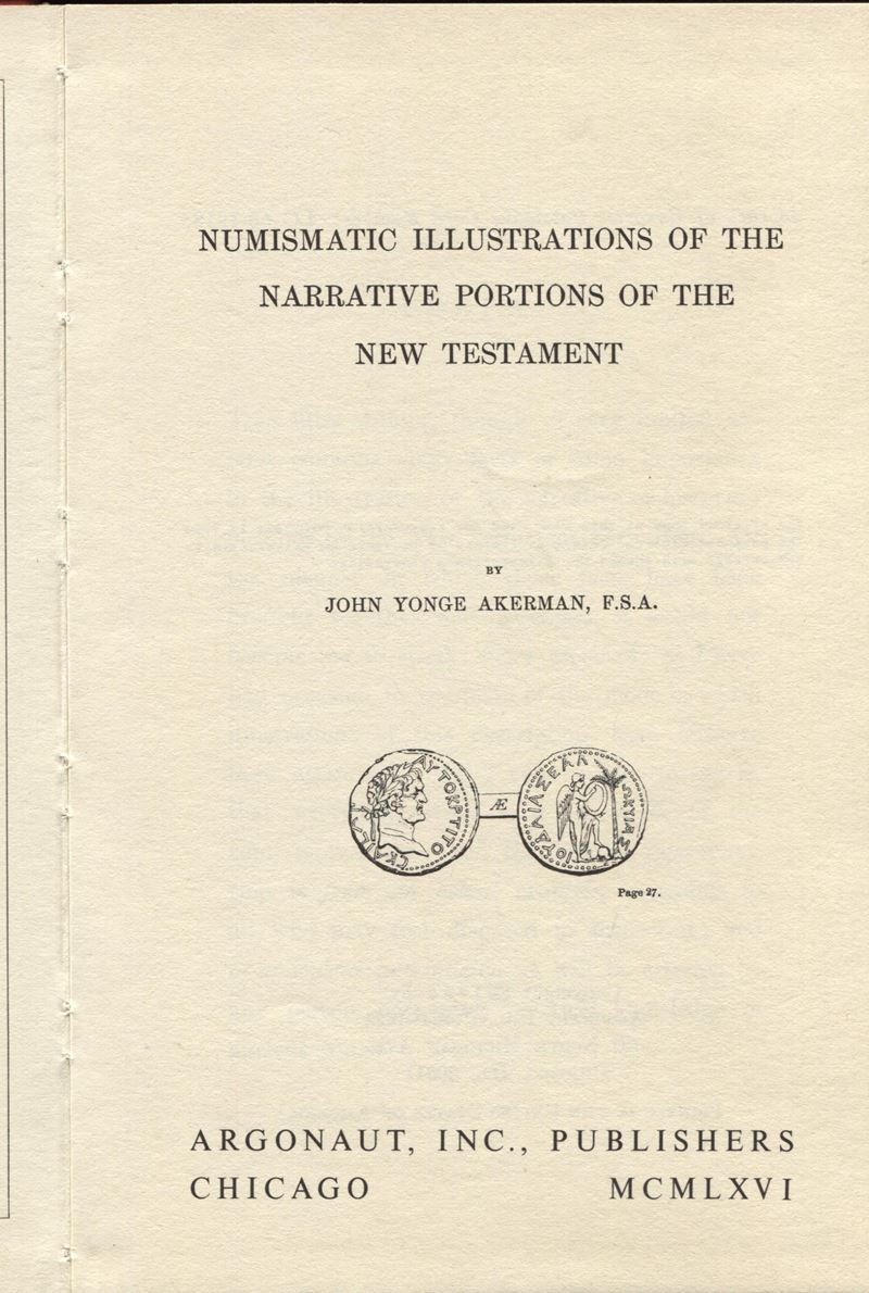 AKERMAN J.Y. - Numismatic illustration of the narrative portion of the new testament. Chicago, 19...