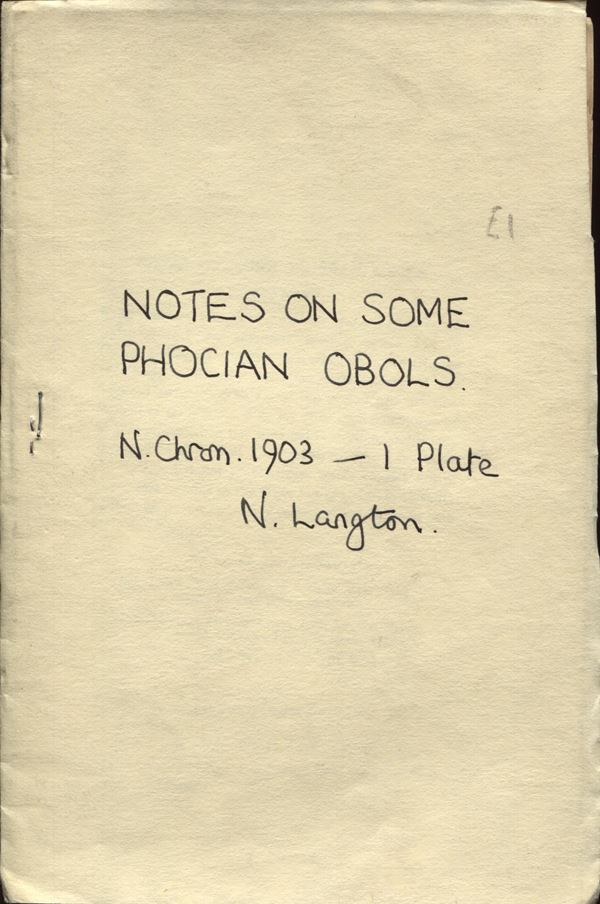 LANGTON N.- Notes on some Phocian obols. London, 1903.  pp. 197- 210, tavv 1. . Brossura ed. intonso, ottimo stato, molto raro.