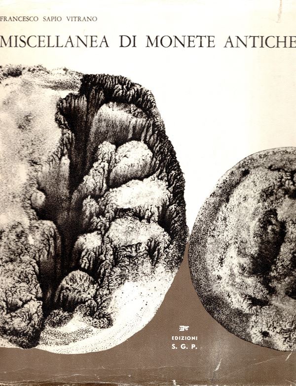 SAPIO  VITRANO  Francesco  -  Miscellanea di monete antiche. Palermo, 1966.   pp. 157,  tavv. 37. Legatura ed. sovracoperta sciupata, interno ottimo stato, importante lavoro. Monete greche, romane e bizantine. Esemplare autografato dall’autore.