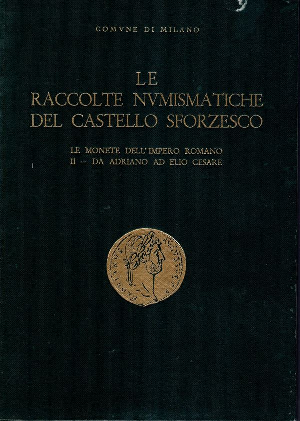 NICODEMI G. - Le raccolte numismatiche del Castello Sforzesco; Le monete dell' Impero romano. . Vol. II - da Adriano ad Elio Cesare. Milano, 1940. pp xix - 122, tavole 16. Legatura ed. ottimo stato.
