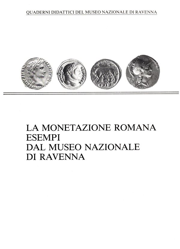 A.A.V.V. -  La monetazione romana esempi dal Museo Nazionale di Ravenna. Faenza, 1983.  Pp. 32, ill. nel testo. ril. ed. buono stato.