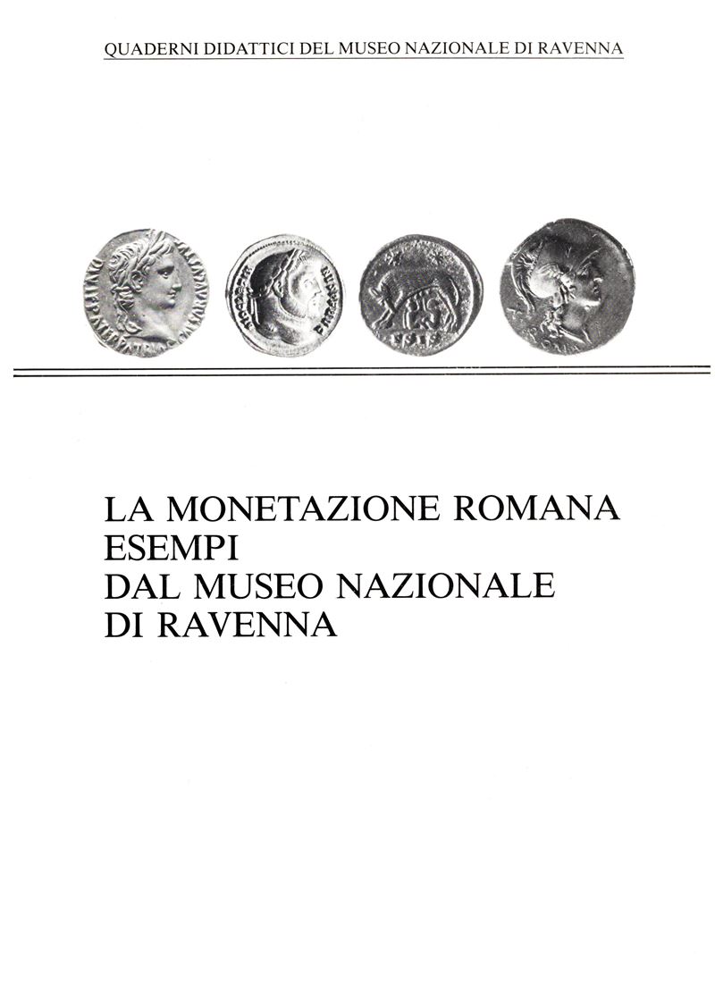 A.A.V.V. - La monetazione romana esempi dal Museo Nazionale di Ravenna. Faenza, 1983. Pp. 32, ill...