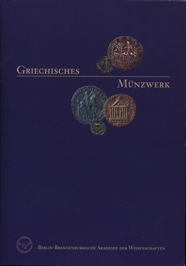 AA. - VV. - Griechischen munzwerk. Berlin, 2001.  pp. 32, ill nel testo. ril ed ottimo stato.