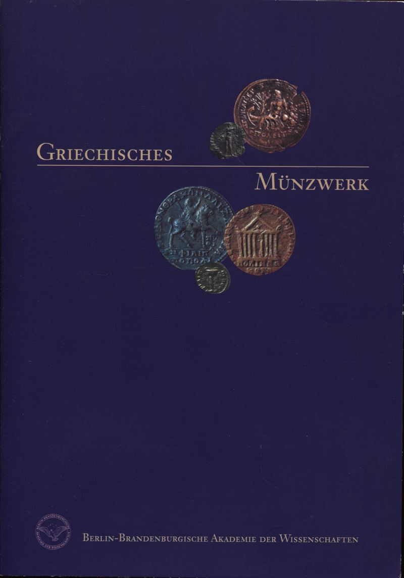 AA. - VV. - Griechischen munzwerk. Berlin, 2001. pp. 32, ill nel testo. ril ed ottimo stato.