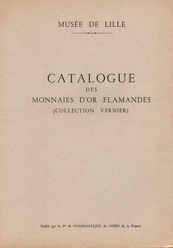 BASTIEN  P. -  Musèe de Lille. Catalogue des monnaies d'or flamandes ( collection Vernier). Lille, s.d. pp. 55, tavv. 15. ril \ tela, cartonato rigido, ex libris Ciferri. Opera stampata dattiloscritta con splendide  tavole fotografiche applicate, edizione molto rara originale. C.S. 10668 ( ed. del 1975)