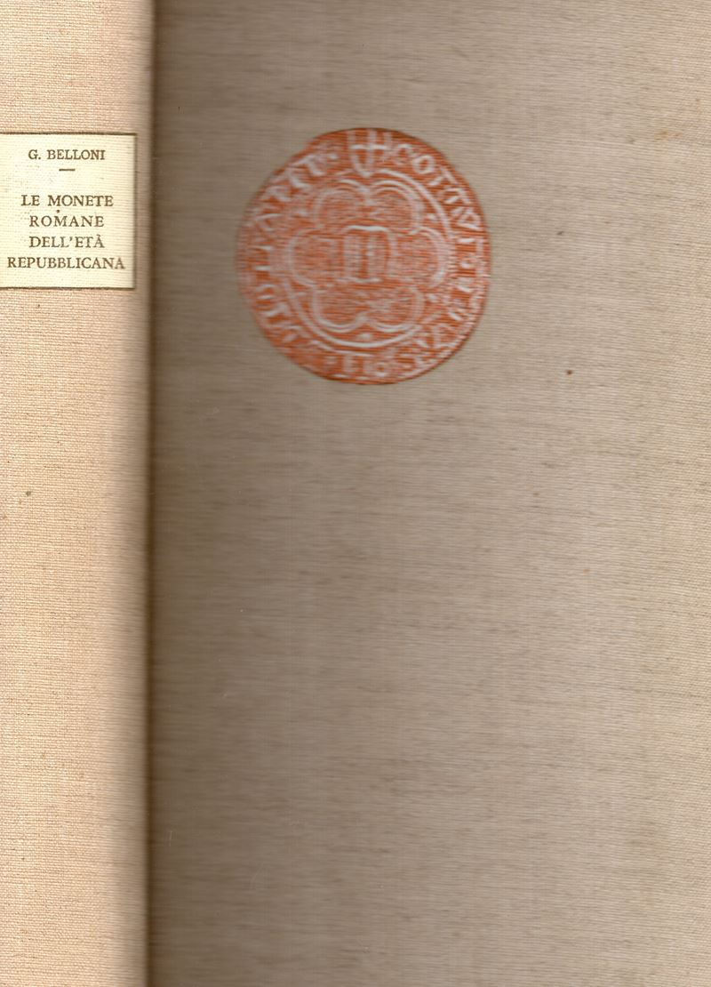 BELLONI G. G. - Le monete romane dell’Età Repubblicana. Milano, 1960. pp. lix, 333, tavole 59 + 2...