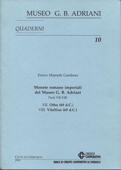 MAINETTI GAMBERA E., Monete romane imperiali del Museo G.B. Adriani, Parti VII - VIII: Otho 69 d....