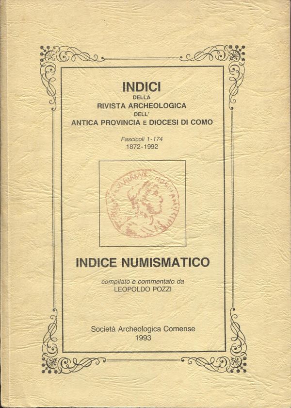 POZZI  L. -  Indice numismatico. Como, 1994.  pp. 119, tavole e  ill nel testo. ril ed ottimo stato, molto raro. Riguarda tutti i ritrovamenti conosciuti  di monete antiche fatte in Lombardia dal 1872 al 1992.