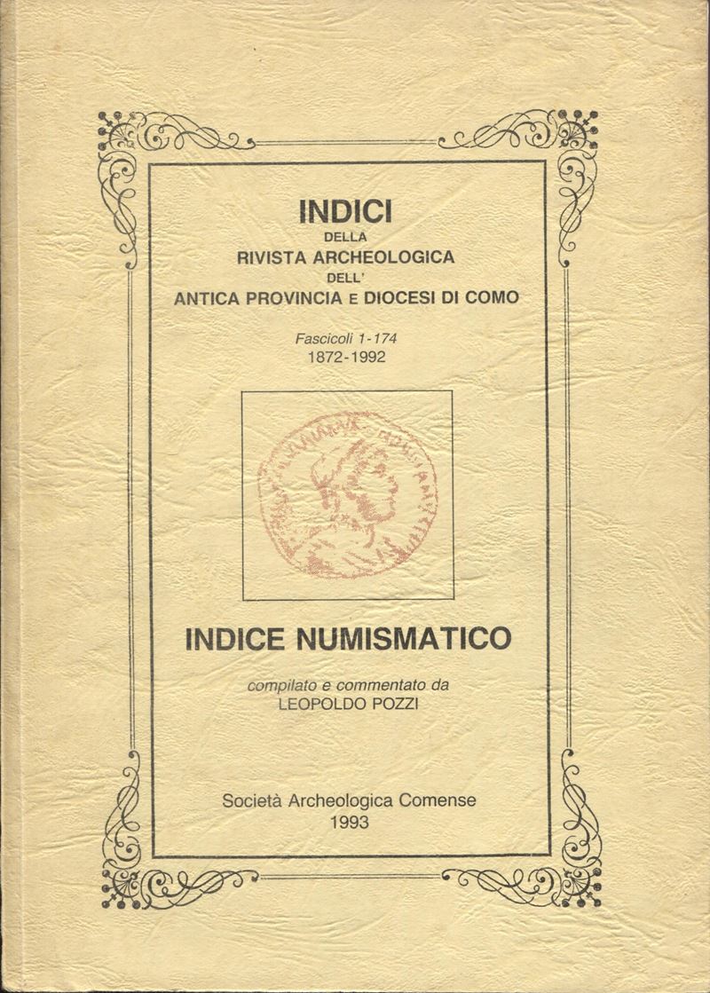 Pozzi L., Indice numismatico - Monete antiche in Lombardia dal 1872 al 1992