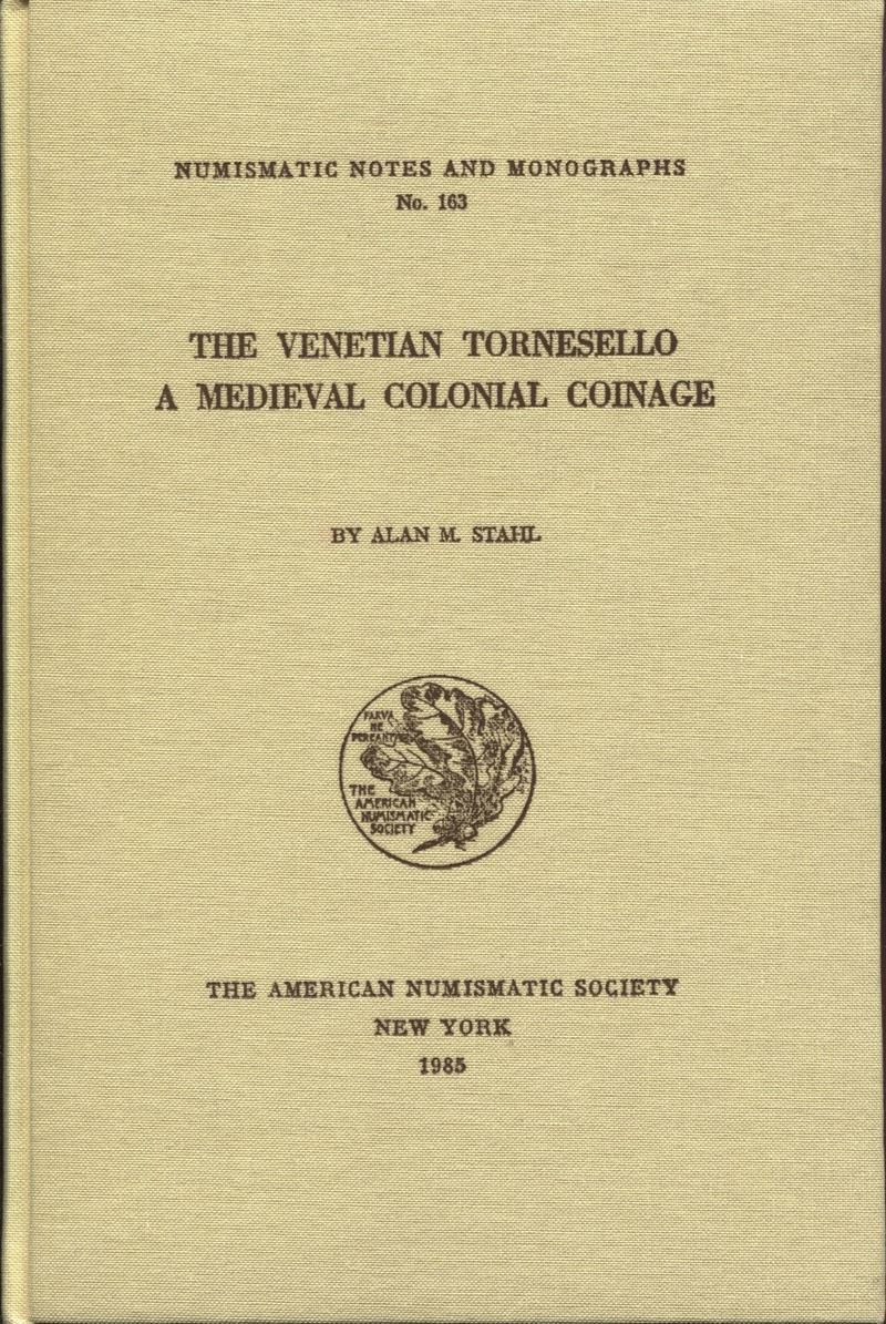 Stahl A. M., The Venetian Tornesello: A Medieval Colonial Coinage